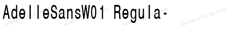 AdelleSansW01 Regula字体转换 AdelleSansW01 Regula字体转换